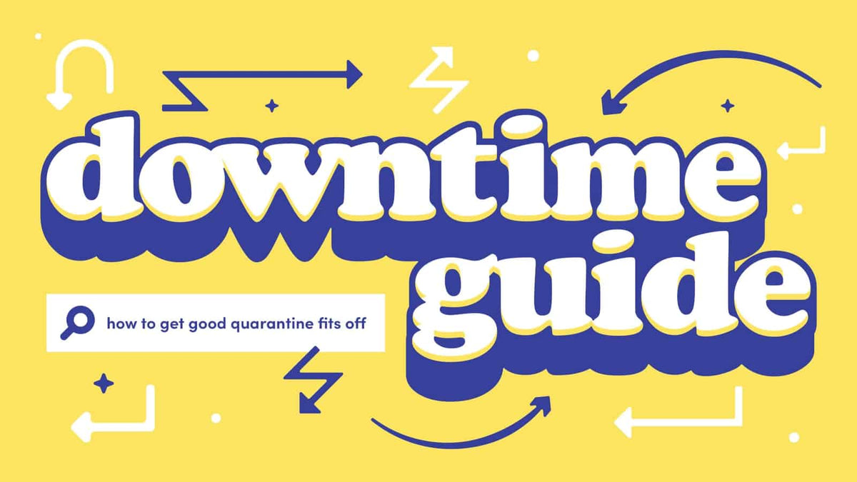 The Downtime Guide to: Quarantine Outfits